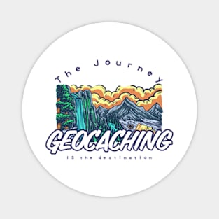 Geocaching: The Journey IS the destination Magnet